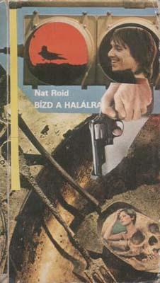 [Nat Roid:] Bízd a halálra (1985)