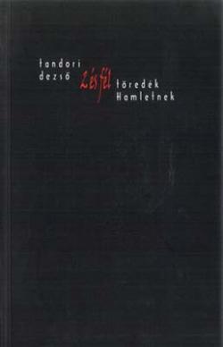 2 és fél töredék Hamletnek (2008)