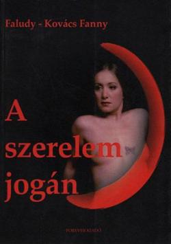 Faludy György – Kovács Fanny: A szerelem jogán (2002)