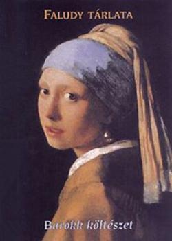 Faludy tárlata. Barokk költészet (2004)