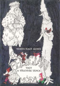 Felicián vagy A tölgyfák tánca (1987)