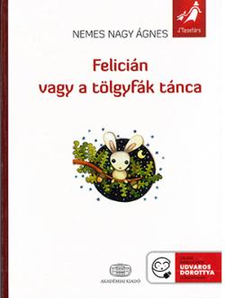 Felicián vagy a tölgyfák tánca (2010)