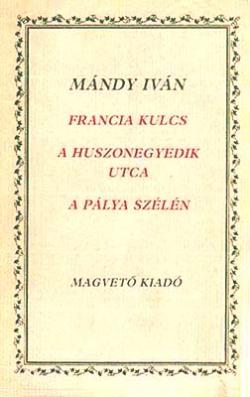 Francia kulcs; A huszonegyedik utca; A pálya szélén (1985)