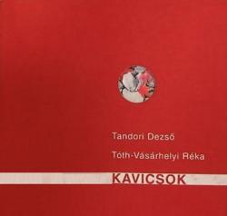 Tandori Dezső – Tóth-Vásárhelyi Réka: Kavicsok (2004)