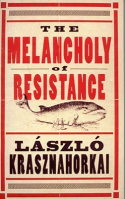 The Melancholy of Resistance (1998)