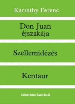 Don Juan éjszakája; Szellemidézés; Kentaur (1979)