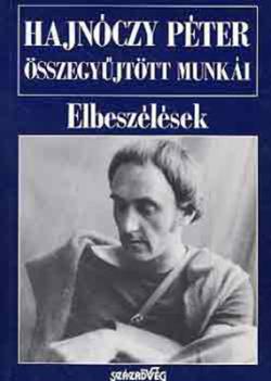 Hajnóczy Péter összegyűjtött munkái I. Elbeszélések (1992)