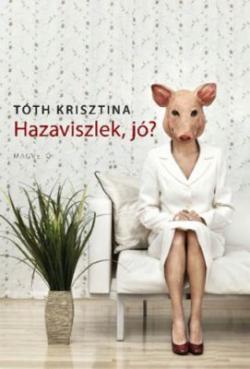 Hazaviszlek, jó? (2009)